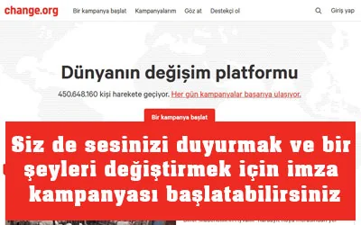 Dünyanın değişim platformu Change.org imza kampanyaları